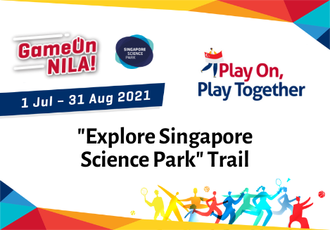 GameOn Nila: Explore Singapore Science Park Trail