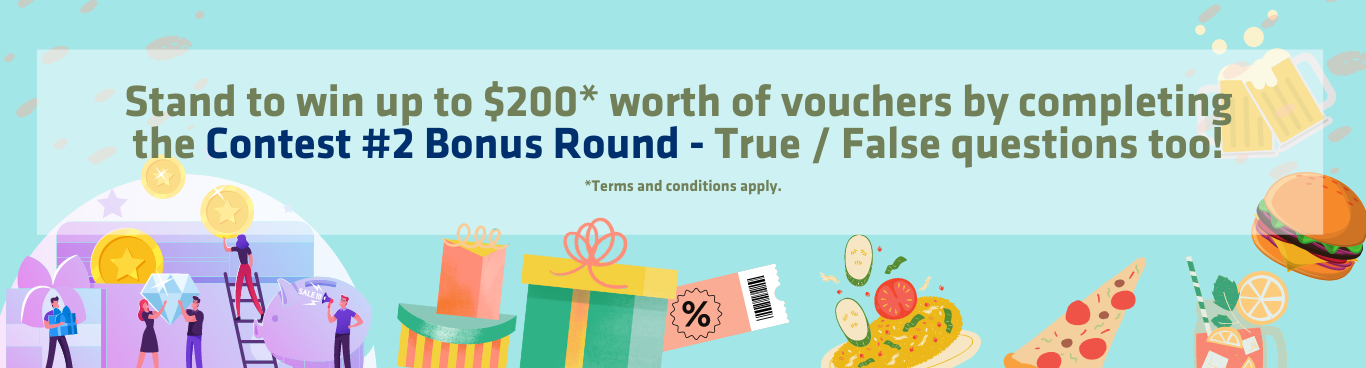 Contest #2 Bonus Round - Answer True / Fase to the questions and stand to win up to $200 worth of vouchers.