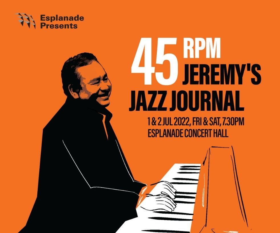 Esplanade Presents 45 RPM – Jeremy’s Jazz Journal, Singapore