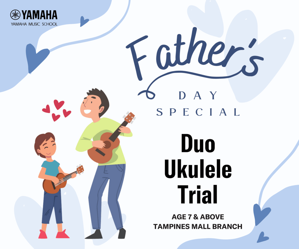 Yamaha Music School Father’s Day Special – Duo Ukulele Trial Lesson